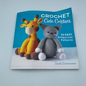 Crochet Cute Critters: 26 Easy Amigurumi Patterns - New!